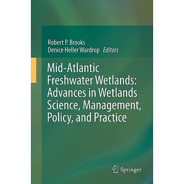 Mid-Atlantic Freshwater Wetlands: Advances in Wetlands Science, Management, Policy, and Practice