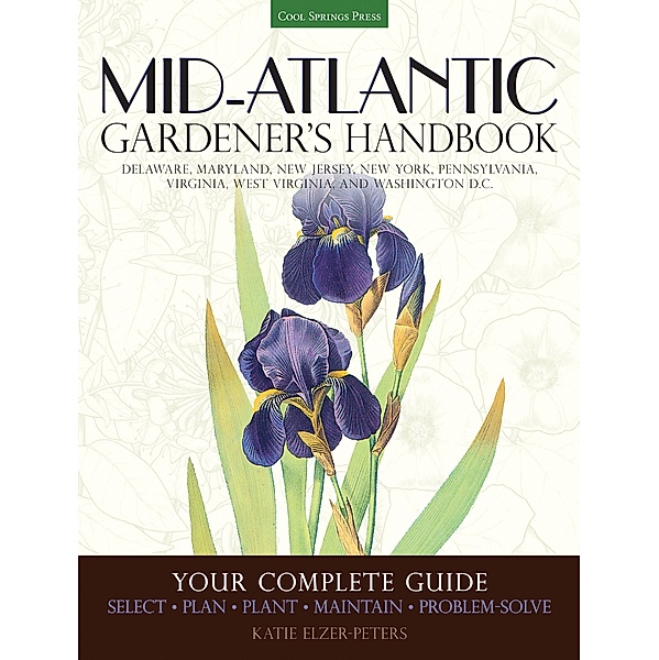 Mid-Atlantic Gardener's Handbook / Gardener's Handbook, Katie Elzer-Peters
