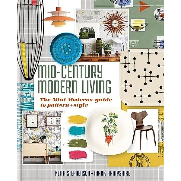 Mid-Century Modern Living, Keith Stephenson, Mark Hampshire