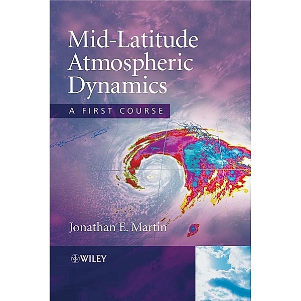 Mid-Latitude Atmospheric Dynamics, Jonathan E. Martin