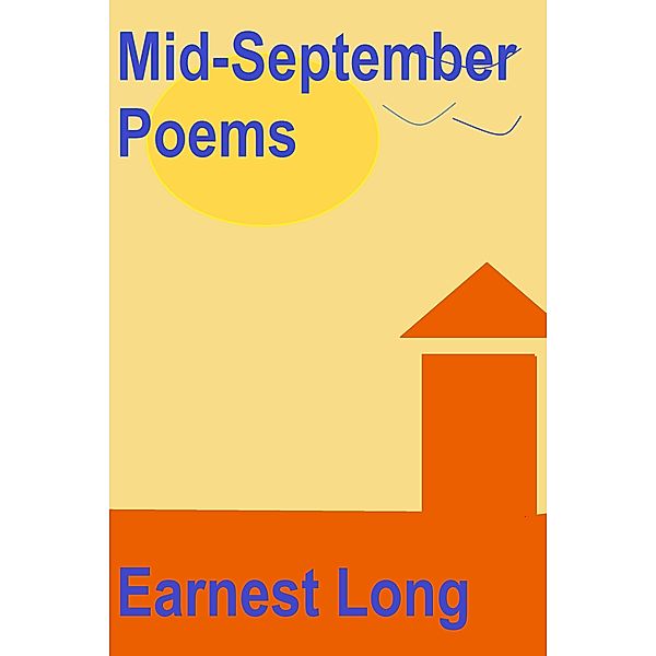 Mid-September Poems, Earnest Long