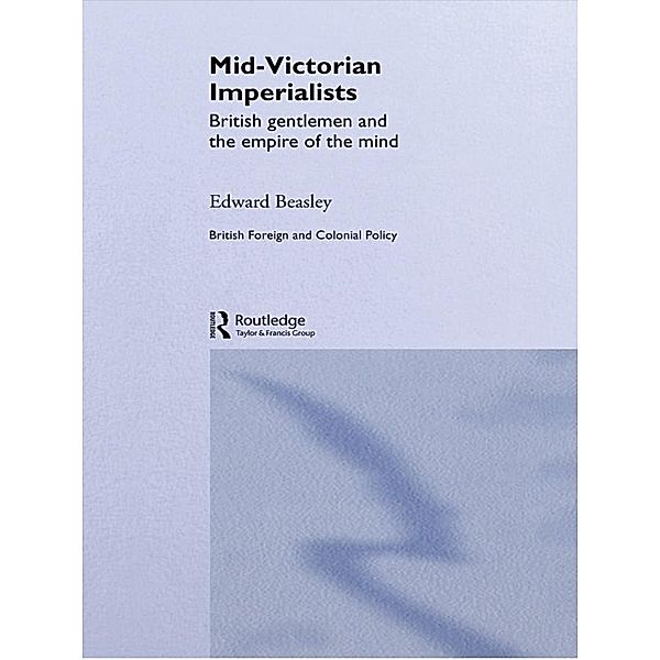 Mid-Victorian Imperialists, Edward Beasley