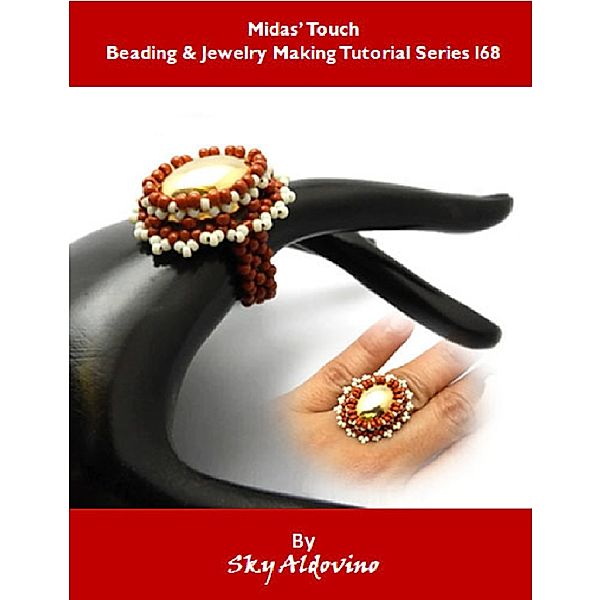 Midas’ Touch Beading & Jewelry Making Tutorial Series I68, Sky Aldovino