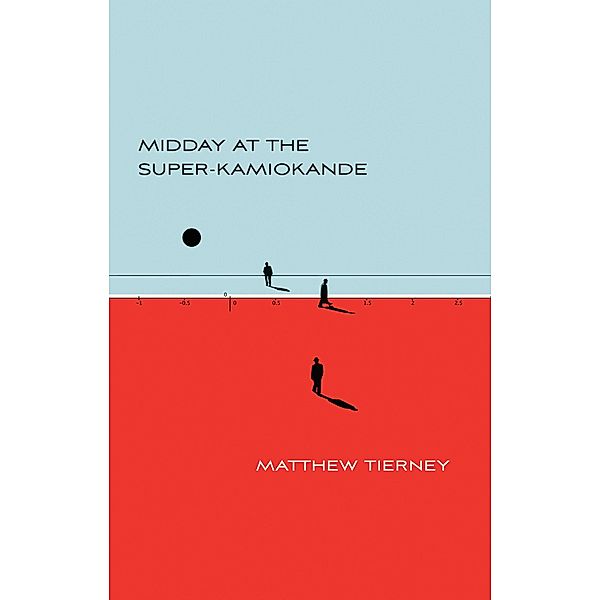 Midday at the Super-Kamiokande, Tierney Matthew