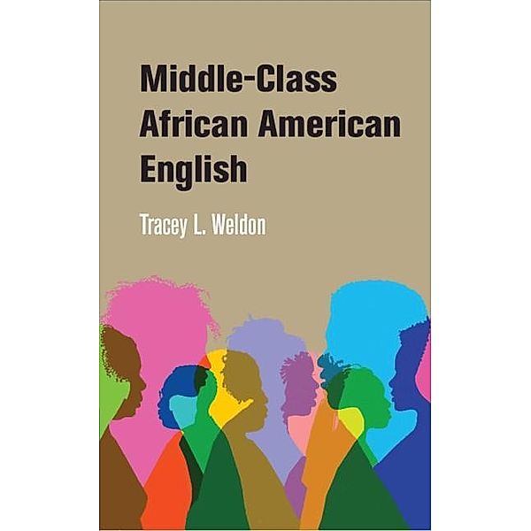 Middle-Class African American English, Tracey L. Weldon