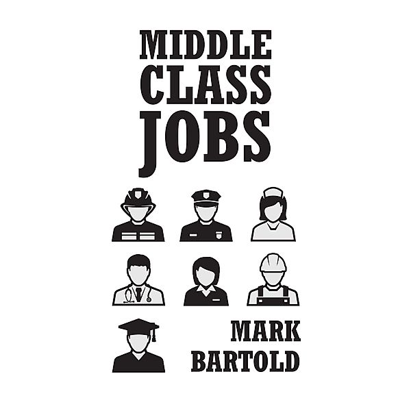 Middle Class Jobs, Mark Bartold