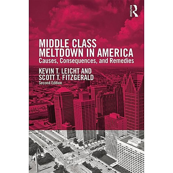 Middle Class Meltdown in America, Kevin T Leicht, Scott T Fitzgerald