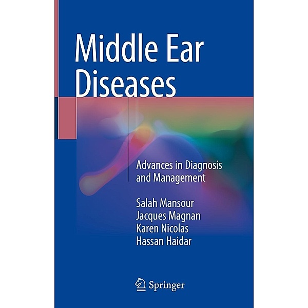 Middle Ear Diseases, Salah Mansour, Jacques Magnan, Karen Nicolas, Hassan Haidar