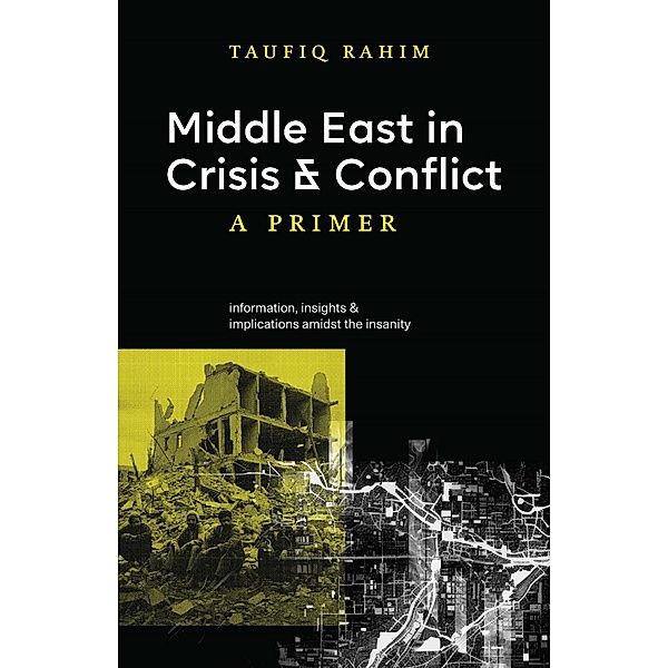 Middle East in Crisis and Conflict: A Primer, Taufiq Rahim