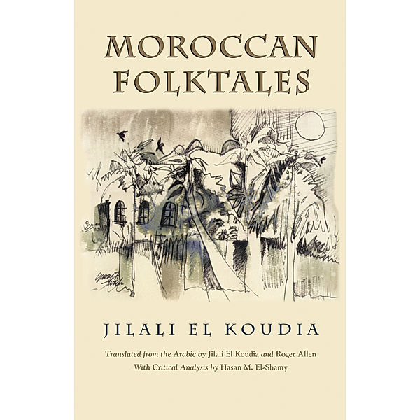 Middle East Literature In Translation: Moroccan Folktales, Jilali Koudia