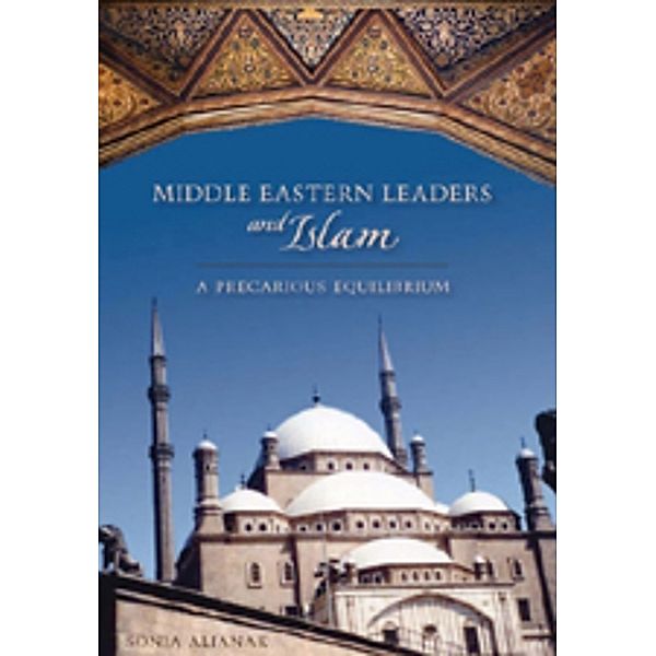 Middle Eastern Leaders and Islam, Sonia Alianak