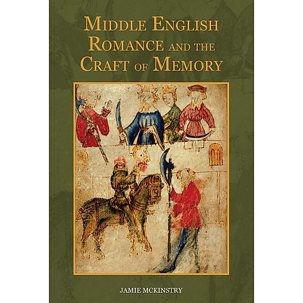 Middle English Romance and the Craft of Memory, Jamie Mckinstry