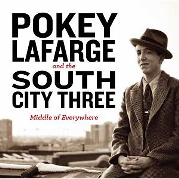Middle Of Everywhere, Pokey And The South City Three LaFarge