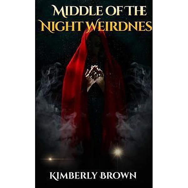 Middle of The Night Weirdness, Kimberly Brown