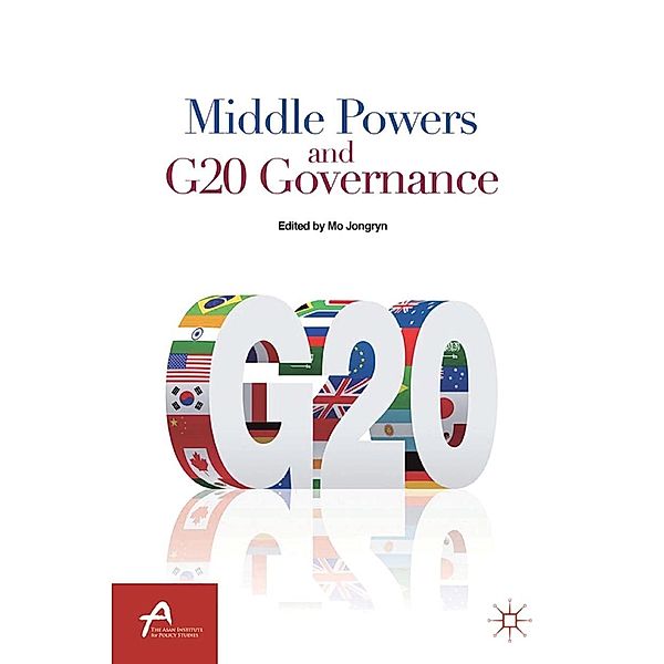 Middle Powers and G20 Governance / Asan-Palgrave Macmillan Series