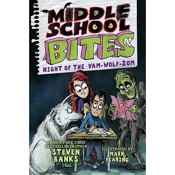 Middle School Bites 4: Night of the Vam-Wolf-Zom / Middle School Bites, Steven Banks