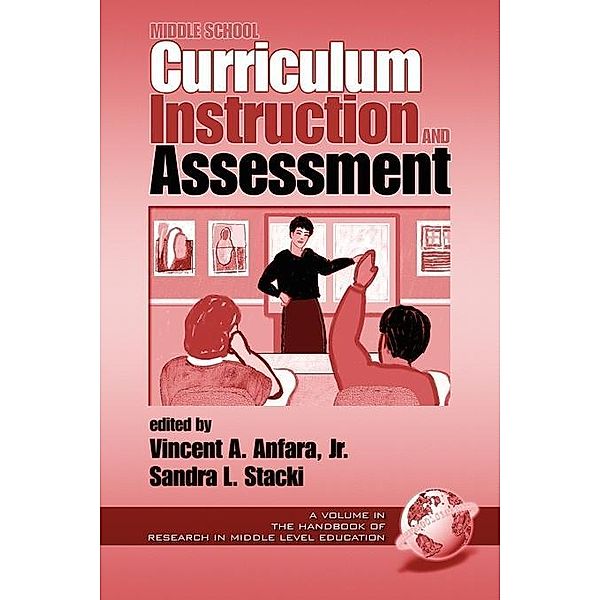 Middle School Curriculum, Instruction, and Assessment / The Handbook of Research in Middle Level Education