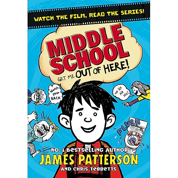 Middle School: Get Me Out of Here!, James Patterson, Chris Tebbetts