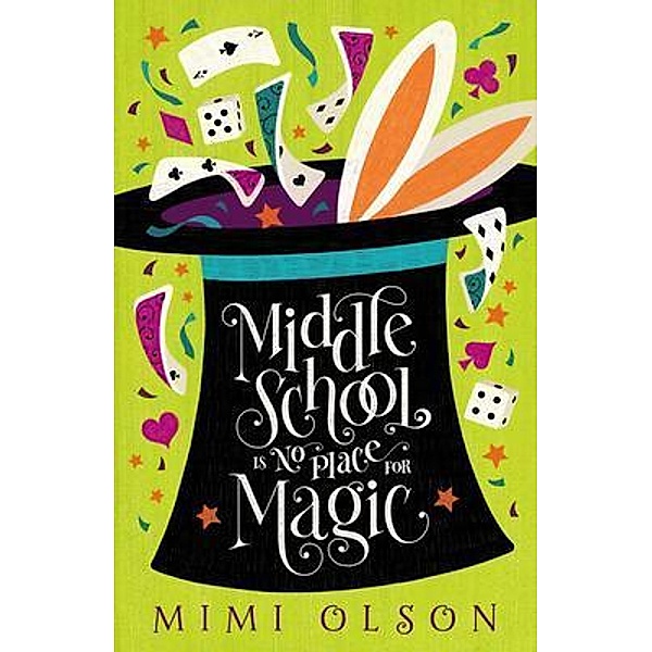 Middle School is No Place for Magic, Mimi Olson