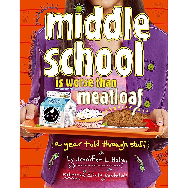 Middle School Is Worse Than Meatloaf, Jennifer L. Holm