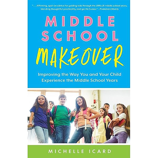 Middle School Makeover, Michelle Icard