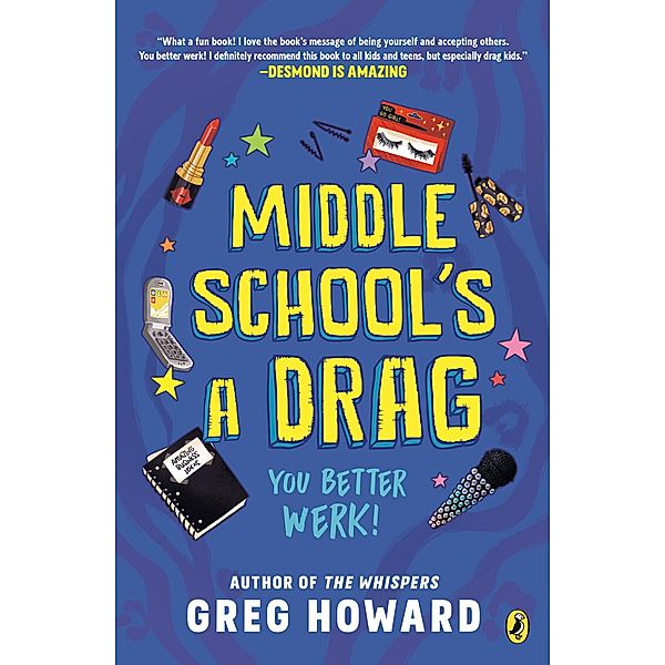 Middle School's a Drag, You Better Werk!, Greg Howard
