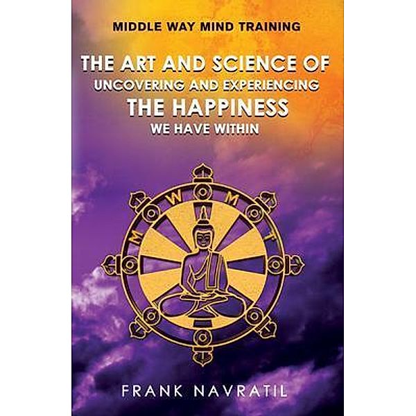 Middle Way Mind Training, Frank Navratil
