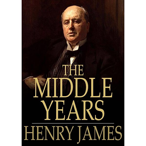 Middle Years, Henry James
