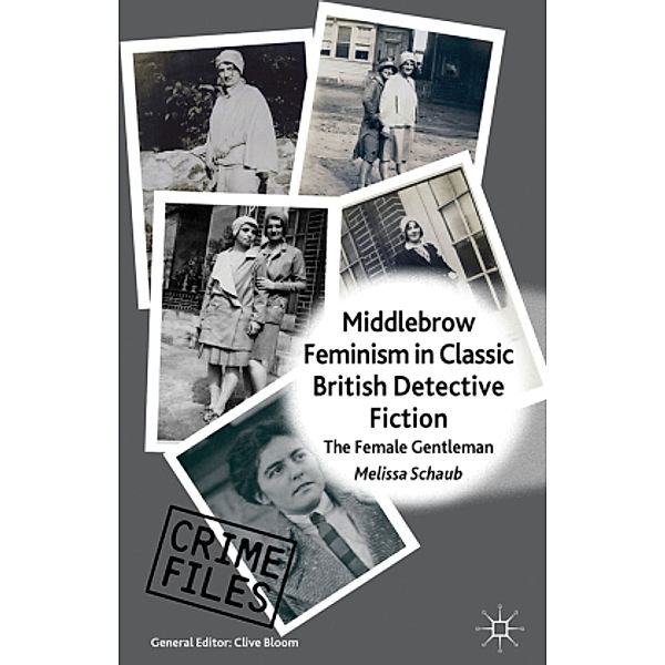 Middlebrow Feminism in Classic British Detective Fiction, M. Schaub