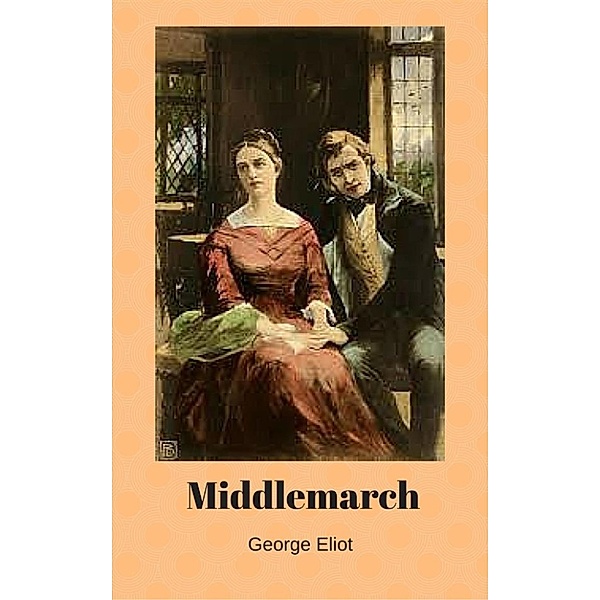 Middlemarch., George Eliot