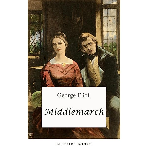 Middlemarch, George Eliot, Bleufire Books