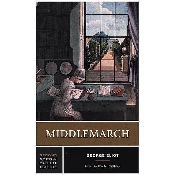 Middlemarch - A Norton Critical Edition, George Eliot, Bert G. Hornback