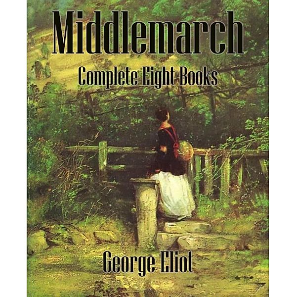 Middlemarch (Annotated), George Eliot