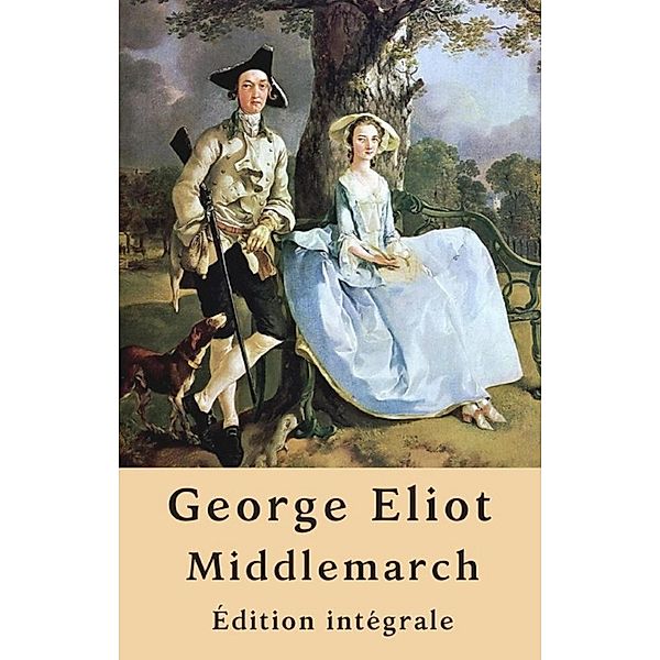 Middlemarch (Édition intégrale), George Eliot