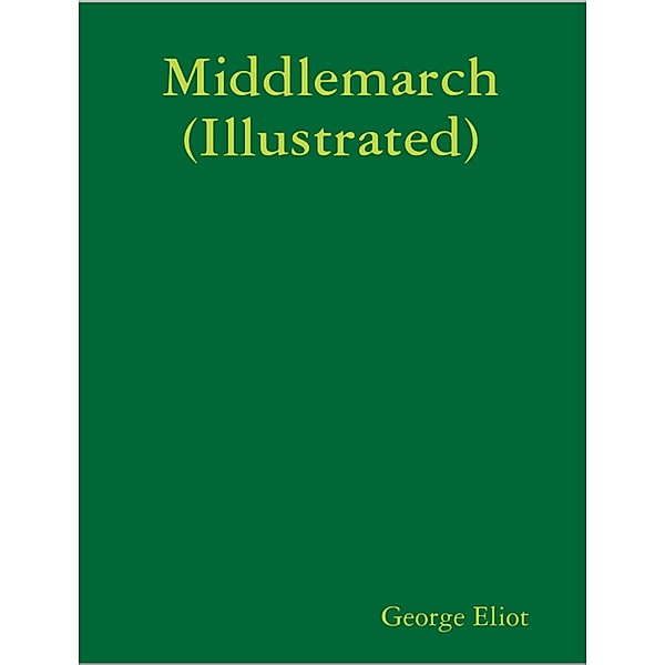 Middlemarch (Illustrated), George Eliot