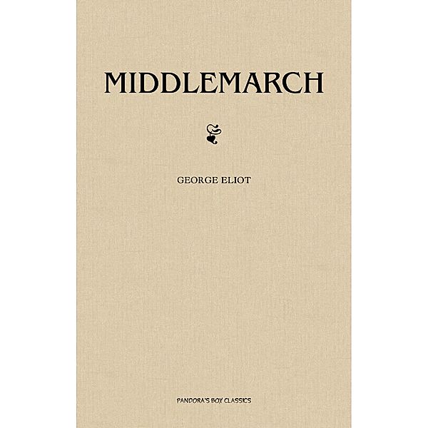 Middlemarch / Pandora's Box Classics, Eliot George Eliot