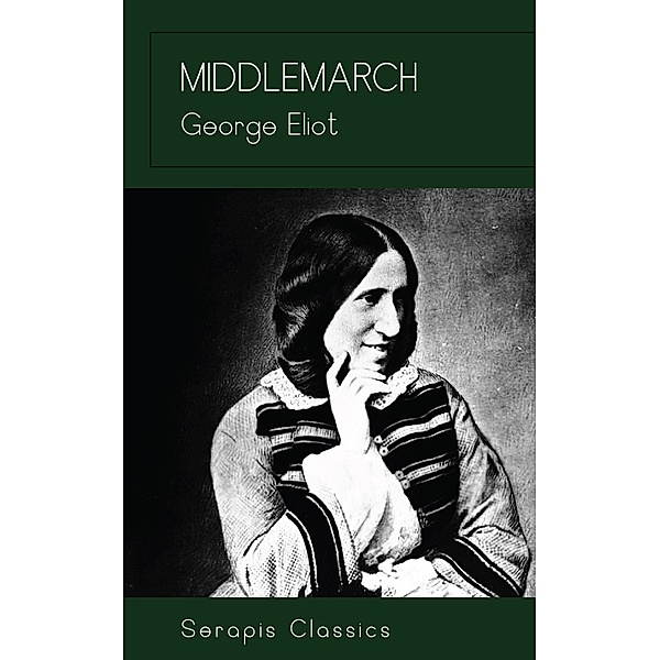 Middlemarch (Serapis Classics), George Eliot