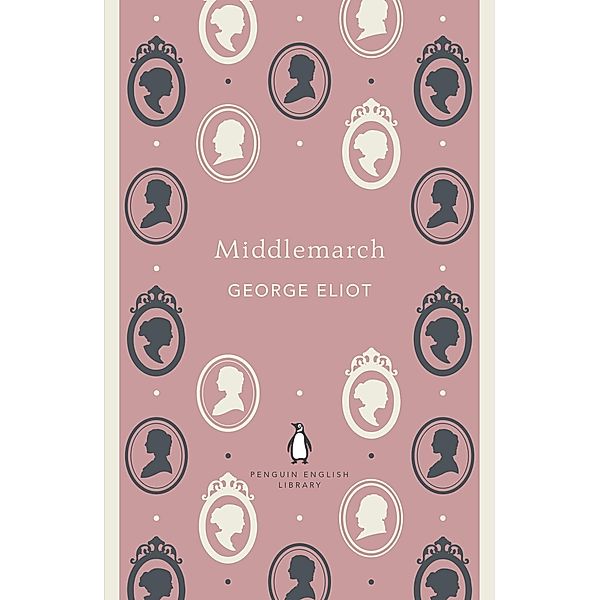 Middlemarch / The Penguin English Library, George Eliot