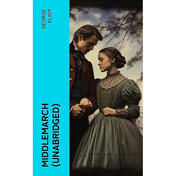 Middlemarch (Unabridged), George Eliot