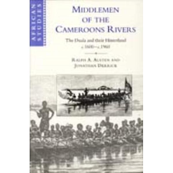 Middlemen of the Cameroons Rivers, Ralph A. Austen