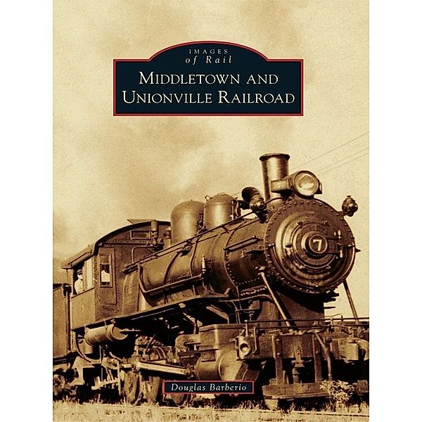 Middletown and Unionville Railroad, Douglas Barberio