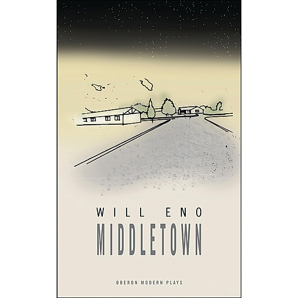 Middletown / Oberon Modern Plays, Will Eno