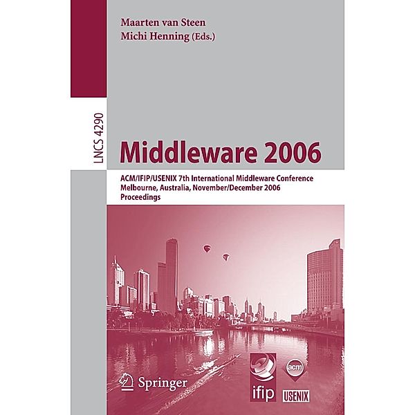 Middleware 2006 / Lecture Notes in Computer Science Bd.4290