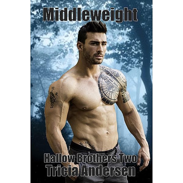 Middleweight (Hallow Brothers, #2) / Hallow Brothers, Tricia Andersen