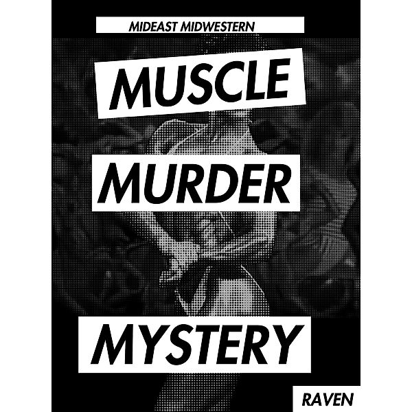Mideast Midwestern Muscle Murder Mystery: Raven / Mideast Midwestern Muscle Murder Mystery, Brilliant Building