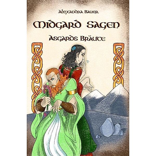 Midgard Sagen - Asgards Bräute, Alexandra Bauer