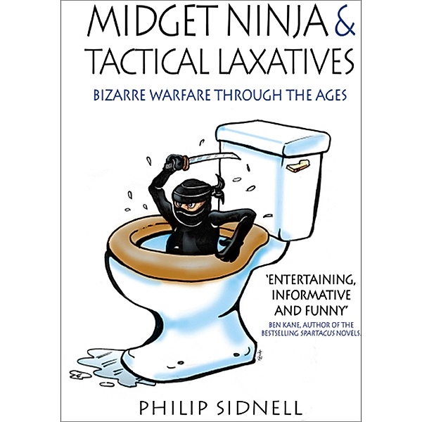 Midget Ninja & Tactical Laxatives / Pen & Sword Military, Philip Sidnell