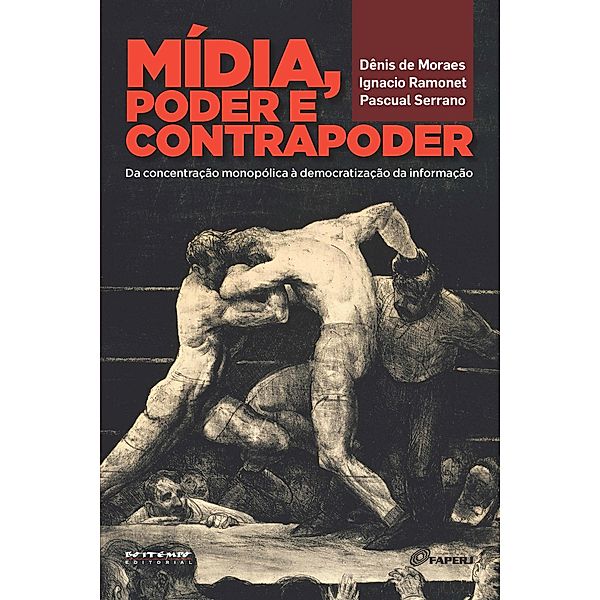 Mídia, poder e contrapoder, Dênis de Moraes, Ignacio Ramonet, Pascual Serrano