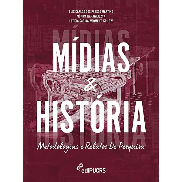 Mídias e História, Leticia Sabina Wermeier Krilow, Luis Carlos dos Passos Martins, Mônica Karawejczyk
