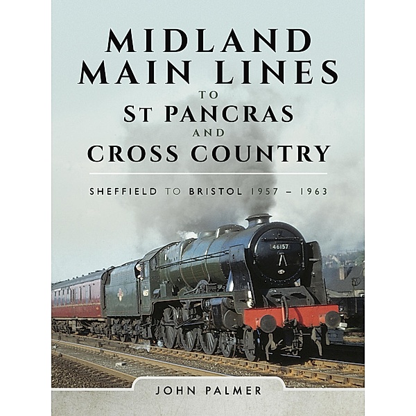 Midland Main Lines to St Pancras and Cross Country, John Palmer